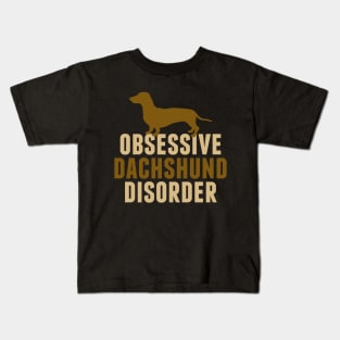 Obsessive Dachshund Disorder Humor Kids T-Shirt